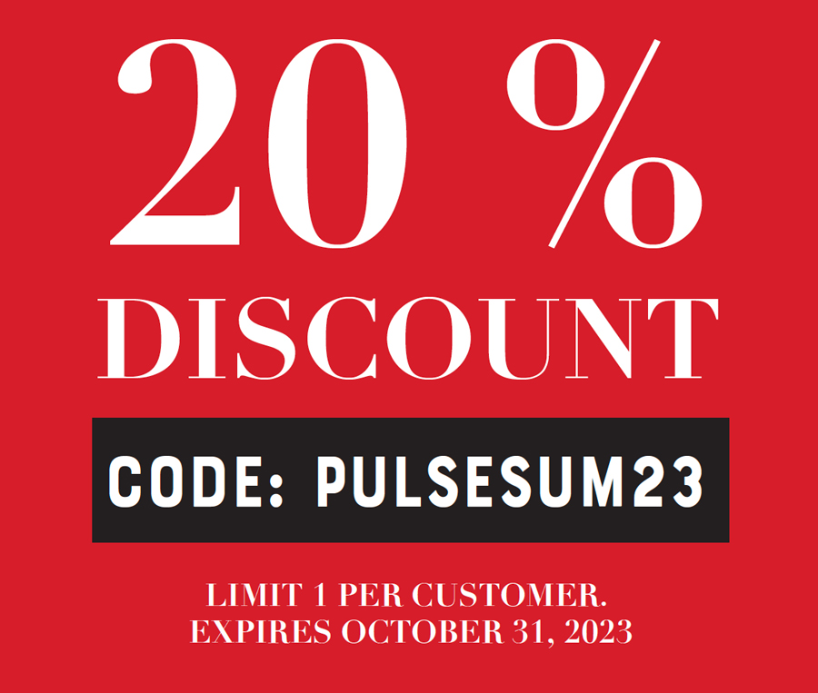 20% Discount. Code: PULSESUM23. Limit 1 per customer. Expires October 31, 2023.